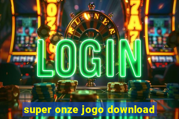 super onze jogo download